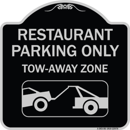 Signmission Restaurant Parking Tow-Away Zone W/ Car Tow Graphic Heavy-Gauge Alum Sign, 18" x 18", BS-1818-22978 A-DES-BS-1818-22978